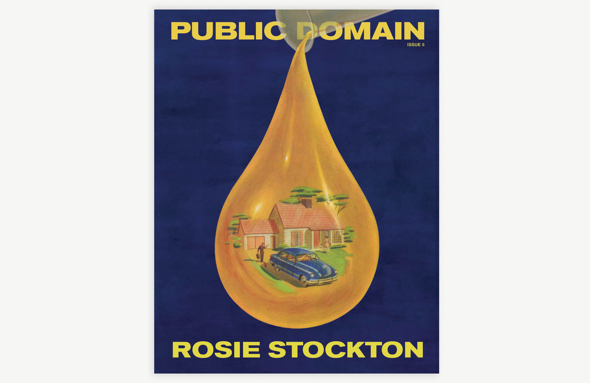 Public Domain #5 | Rosie Stockton: Gusher